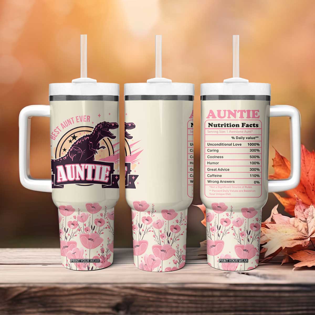 Best Aunt Ever Floral Tumbler With Handle Funny Dinosaur Auntie Nutrition Facts Cute Rex Aunts Gift TB02 Print Your Wear