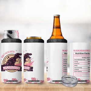 Don't Mess With Mamasaurus 4 in 1 Can Cooler Tumbler Funny Dinosaur Mom Nutrition Facts Cute Rex Floral Mama Mother's Day TB02 Print Your Wear