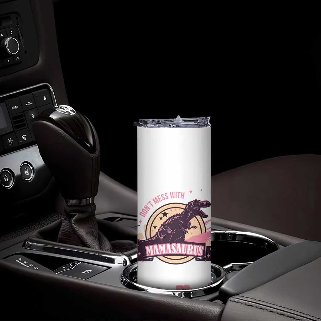 Don't Mess With Mamasaurus Skinny Tumbler Funny Dinosaur Mom Nutrition Facts Cute Rex Floral Mama Mother's Day TB02 Print Your Wear