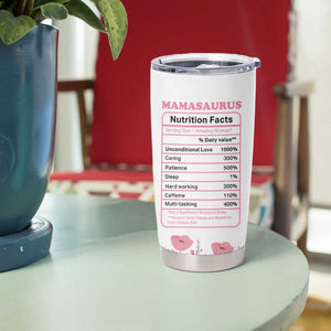 Don't Mess With Mamasaurus Tumbler Cup Funny Dinosaur Mom Nutrition Facts Cute Rex Floral Mama Mother's Day TB02 Print Your Wear