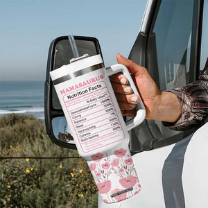 Don't Mess With Mamasaurus Tumbler With Handle - Funny Dinosaur Mom Nutrition Facts Cute Rex Floral Mama Mother's Day TB02 Print Your Wear