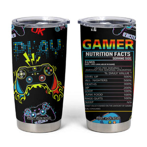 Gamer Nutrition Facts Tumbler Cup Video Game Controller Funny Gaming Gift TB02 Black Print Your Wear