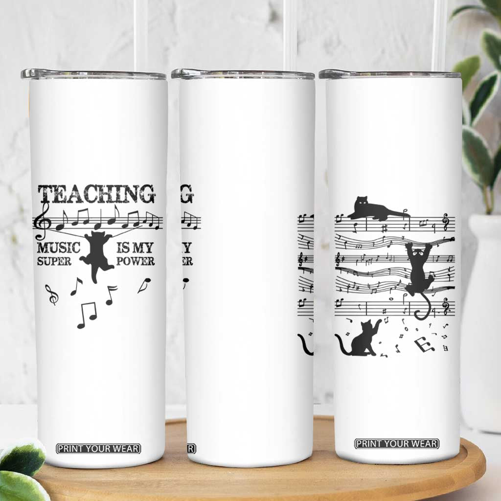 Music Teacher Skinny Tumbler Teaching Music Is My Superpower Musicians Funny Cat Music Notes TB02 Print Your Wear