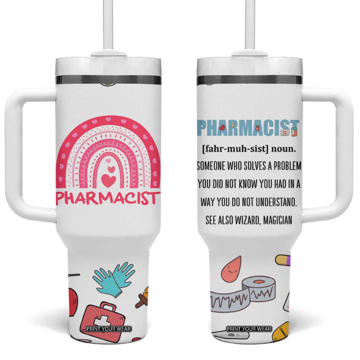 Funny Pharmacist Tumbler With Handle Pharmacy Tech Appreciation Pill Bottle Prescription TB02 One Size: 40 oz White Print Your Wear
