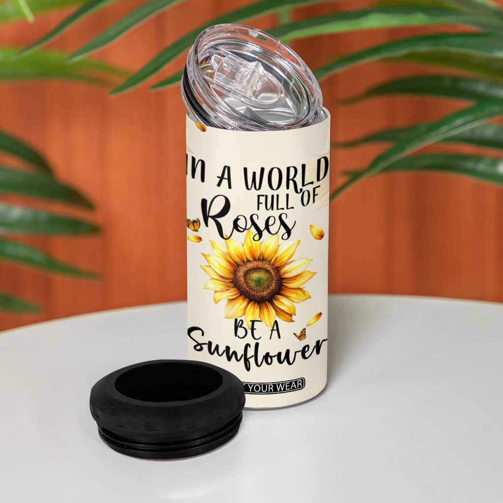 Personalized Sunflower Garden 4 in 1 Can Cooler Tumbler Custom Name In A World Full Of Roses Be A Sunflower Inspirational Gift TB02 Print Your Wear