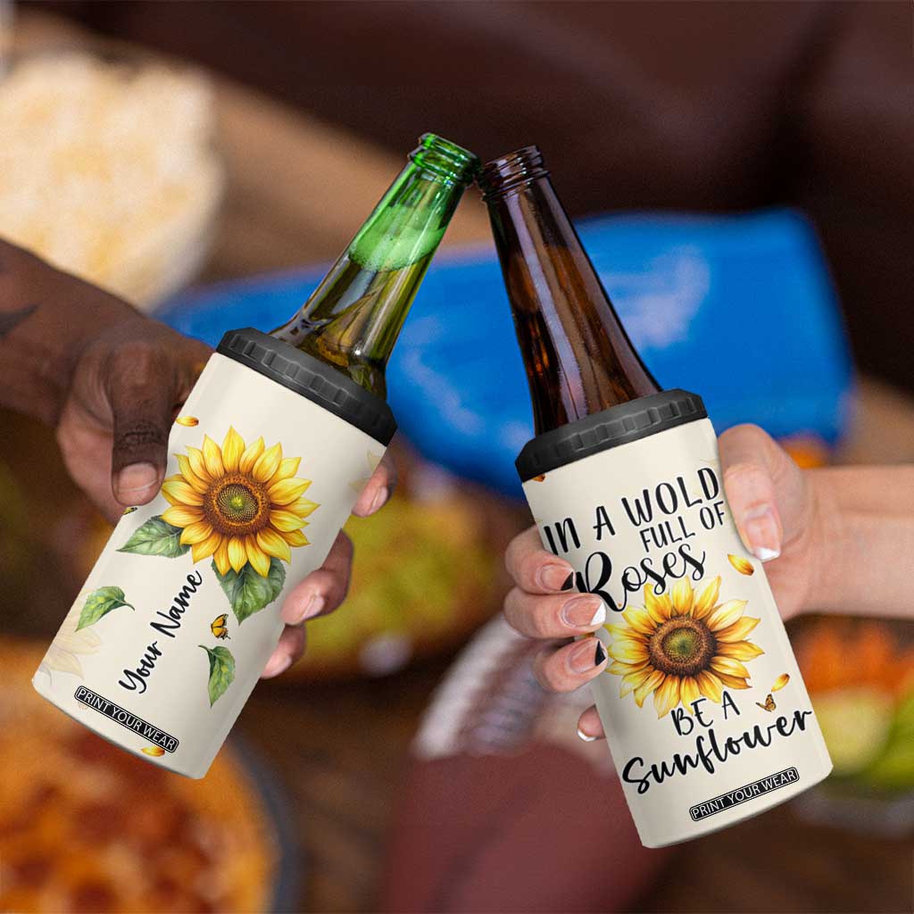 Personalized Sunflower Garden 4 in 1 Can Cooler Tumbler Custom Name In A World Full Of Roses Be A Sunflower Inspirational Gift TB02 Print Your Wear