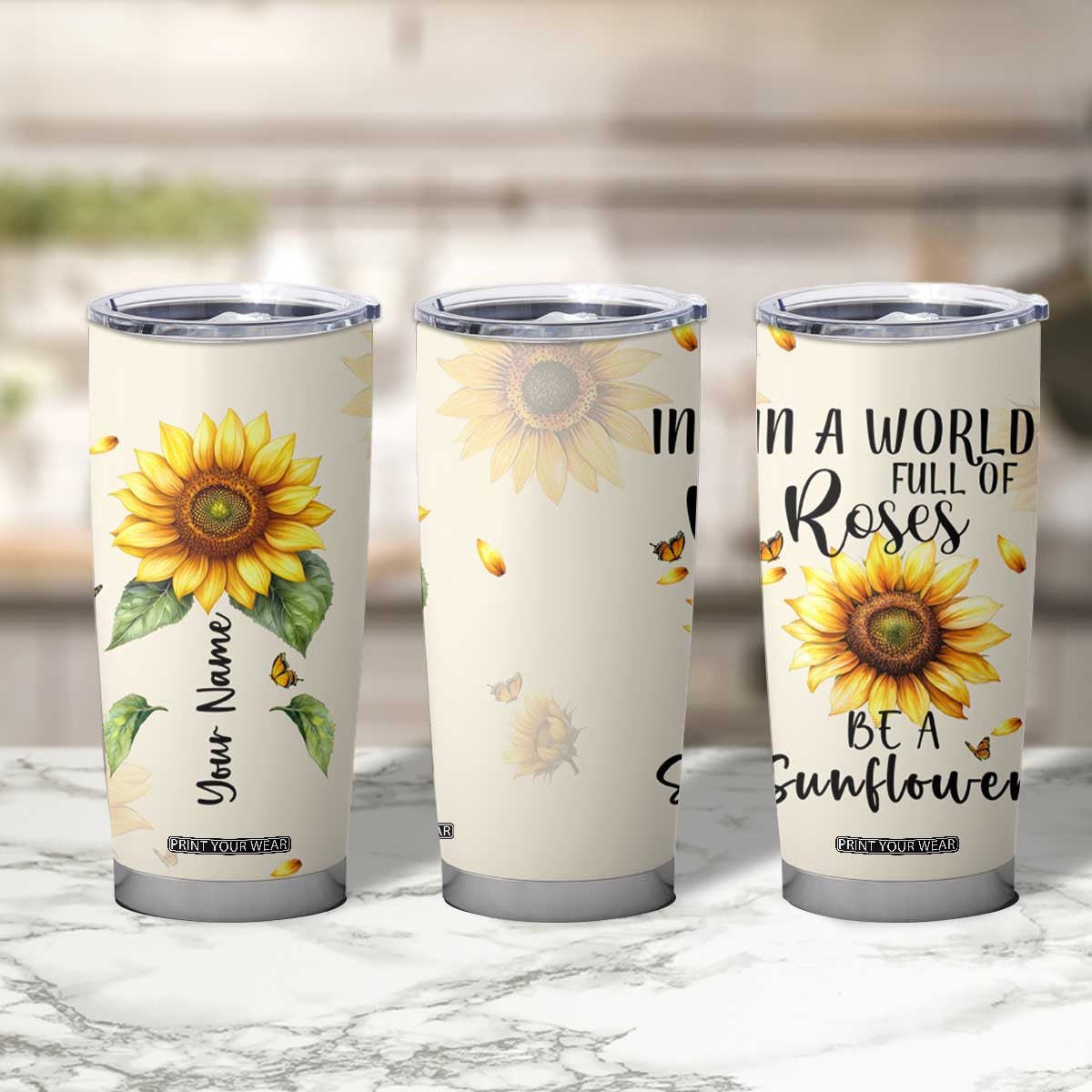 Personalized Sunflower Garden Tumbler Cup Custom Name In A World Full Of Roses Be A Sunflower Inspirational Gift TB02 Print Your Wear