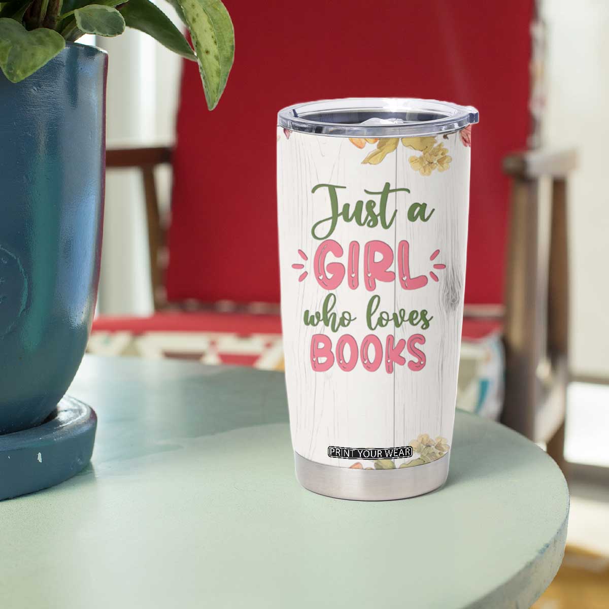 Personalized Book Lover Tumbler Cup Custom Name Floral Just A Girl Who Loves Books Bibliophile Gift TB02 Print Your Wear