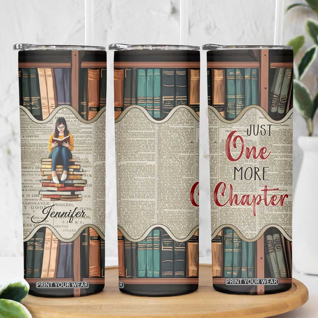 Personalized Book Lover Skinny Tumbler Custom Name Just One More Chapter Bookworm Bibliophile Gift TB02 Print Your Wear