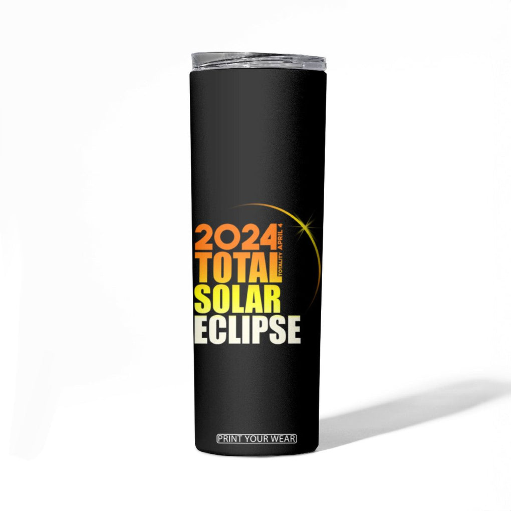 Total Solar Eclipse Skinny Tumbler America Totality April 8 2024 TB02 Printyourwear