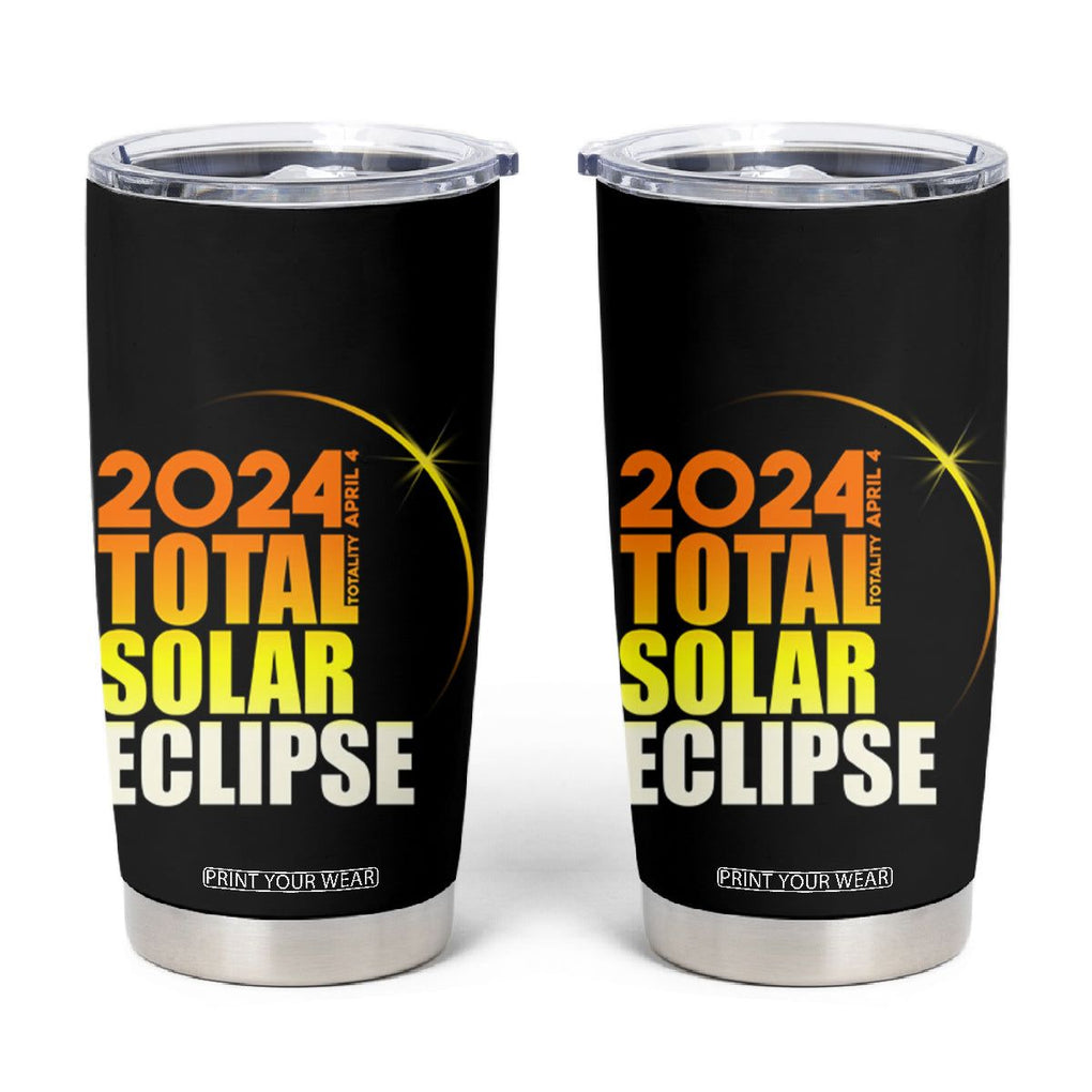 Total Solar Eclipse Tumbler Cup America Totality April 8 2024 TB02 Black Printyourwear