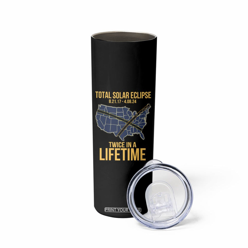 Total Solar Eclipse Skinny Tumbler Twice In A Life Time Tour Map American Totality 2024 2017 TB02 Printyourwear