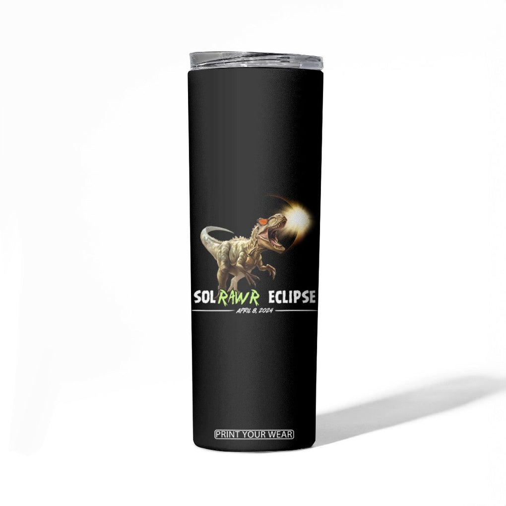 Total Solar Eclipse Dinosaur Skinny Tumbler Solrawr Eclipse April 8 2024 TB02 Printyourwear