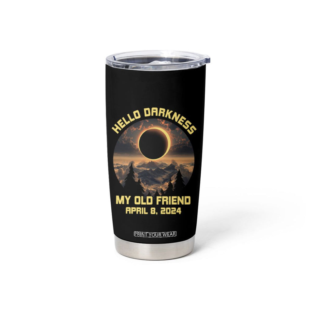 Total Solar Eclipse Tumbler Cup Hello Darkness My Old Friend April 8 2024 American Totality TB02 Printyourwear