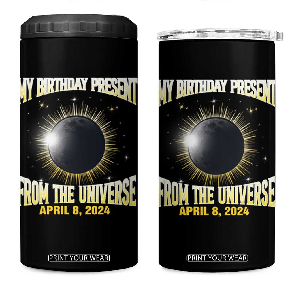 Total Solar Eclipse 4 in 1 Can Cooler Tumbler My Birthday Present From The Universe April 8 2024 TB02 One Size: 16 oz Black Print Your Wear