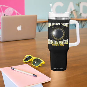 Total Solar Eclipse Tumbler With Handle My Birthday Present From The Universe April 8 2024 TB02 Printyourwear
