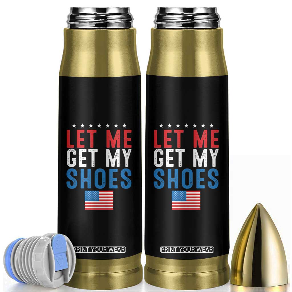 Funny Trump 2024 Bullet Tumbler Let Me Get My Shoes American Flag TB02 Black Print Your Wear