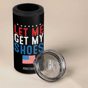 Funny Trump 2024 4 in 1 Can Cooler Tumbler Let Me Get My Shoes American Flag TB02 Print Your Wear