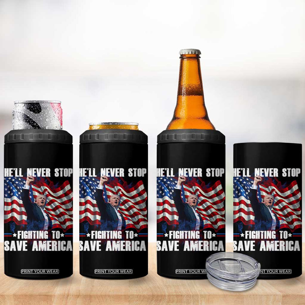 Trump Raised Fist 4 in 1 Can Cooler Tumbler He'll Never Stop Fighting To Save America TB02 Print Your Wear