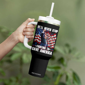 Trump Raised Fist Tumbler With Handle He'll Never Stop Fighting To Save America TB02 Print Your Wear