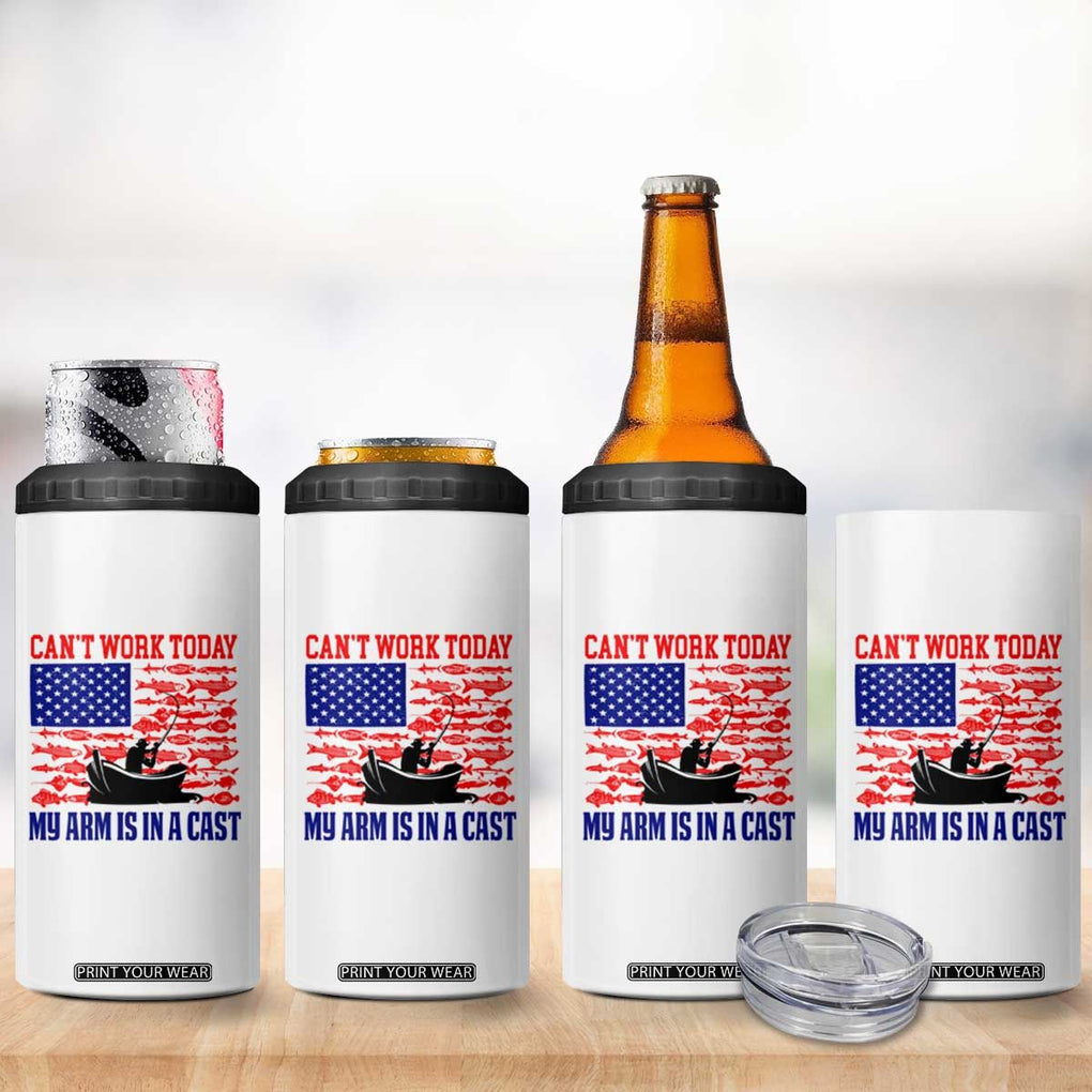Funny Fishing 4 in 1 Can Cooler Tumbler I Can't Work Today My Arm Is In A Cast Fisherman US Flag TB02 Print Your Wear