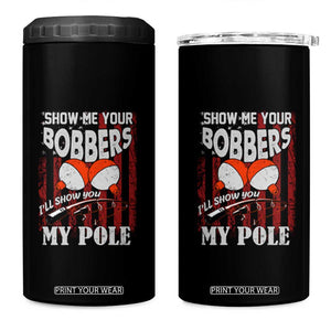 Funny Fishing 4 in 1 Can Cooler Tumbler Show Me Your Bobbers I'll Show You My Pole Retro US Flag TB02 One Size: 16 oz Black Print Your Wear