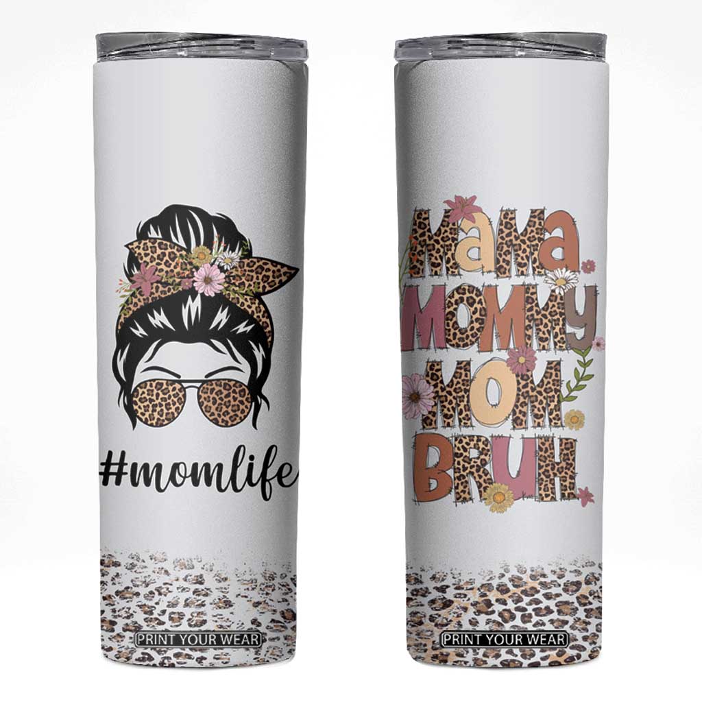 Funny Mom Life Skinny Tumbler Mama Mommy Mom Bruh Leopard Messy Bun TB02 White Print Your Wear