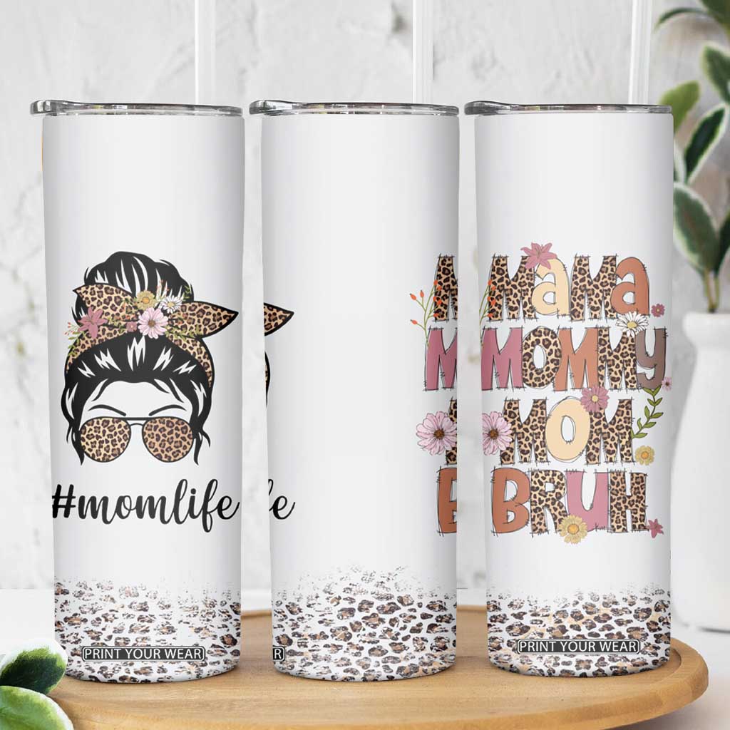 Funny Mom Life Skinny Tumbler Mama Mommy Mom Bruh Leopard Messy Bun TB02 Print Your Wear