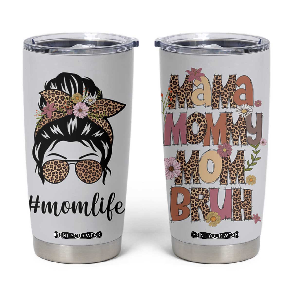 Funny Mom Life Tumbler Cup Mama Mommy Mom Bruh Leopard Messy Bun TB02 White Print Your Wear