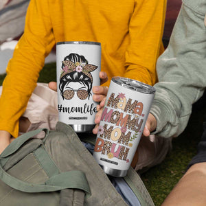 Funny Mom Life Tumbler Cup Mama Mommy Mom Bruh Leopard Messy Bun TB02 Print Your Wear