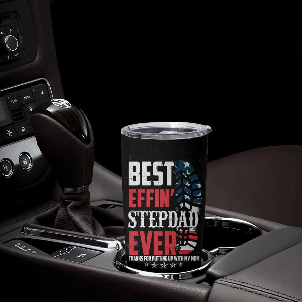 Step Dad Tumbler Cup Best Effin' Stepdad Ever Thanks For Putting Up With My Mom American Flag TB02 Print Your Wear