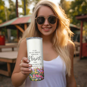 Uplifting Christian Faith Skinny Tumbler I Can Do All Things Through Christ Who Strengthans Me Bible Verse Motivation TB02 Print Your Wear