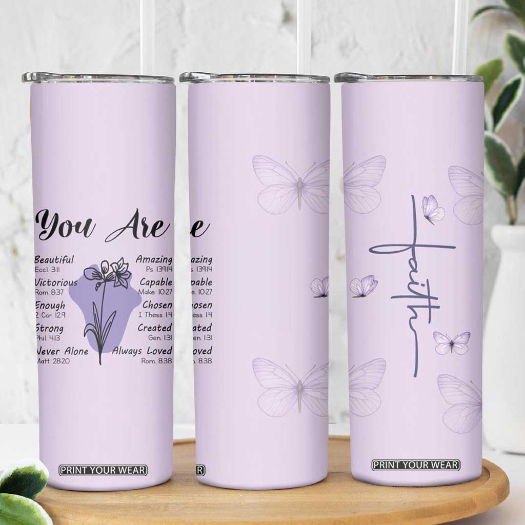 Uplifting Christian Faith Skinny Tumbler You Are Affirmations Motivational Bible Verse TB02 Print Your Wear