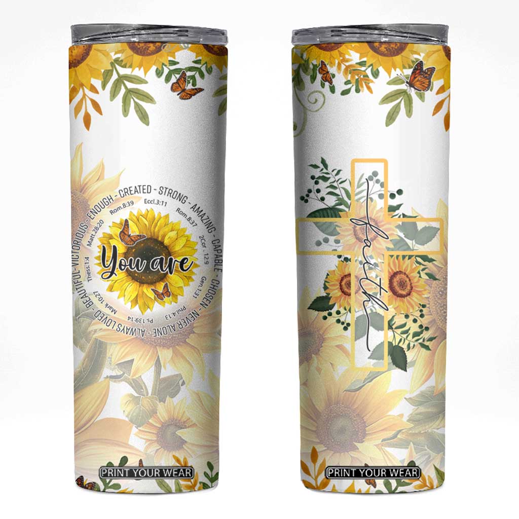 Uplifting Christian Faith Sunflower Skinny Tumbler You Are Motivational Bible Verse TB02 Butter Print Your Wear