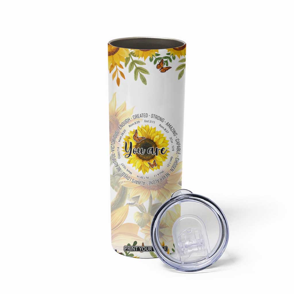Uplifting Christian Faith Sunflower Skinny Tumbler You Are Motivational Bible Verse TB02 Print Your Wear