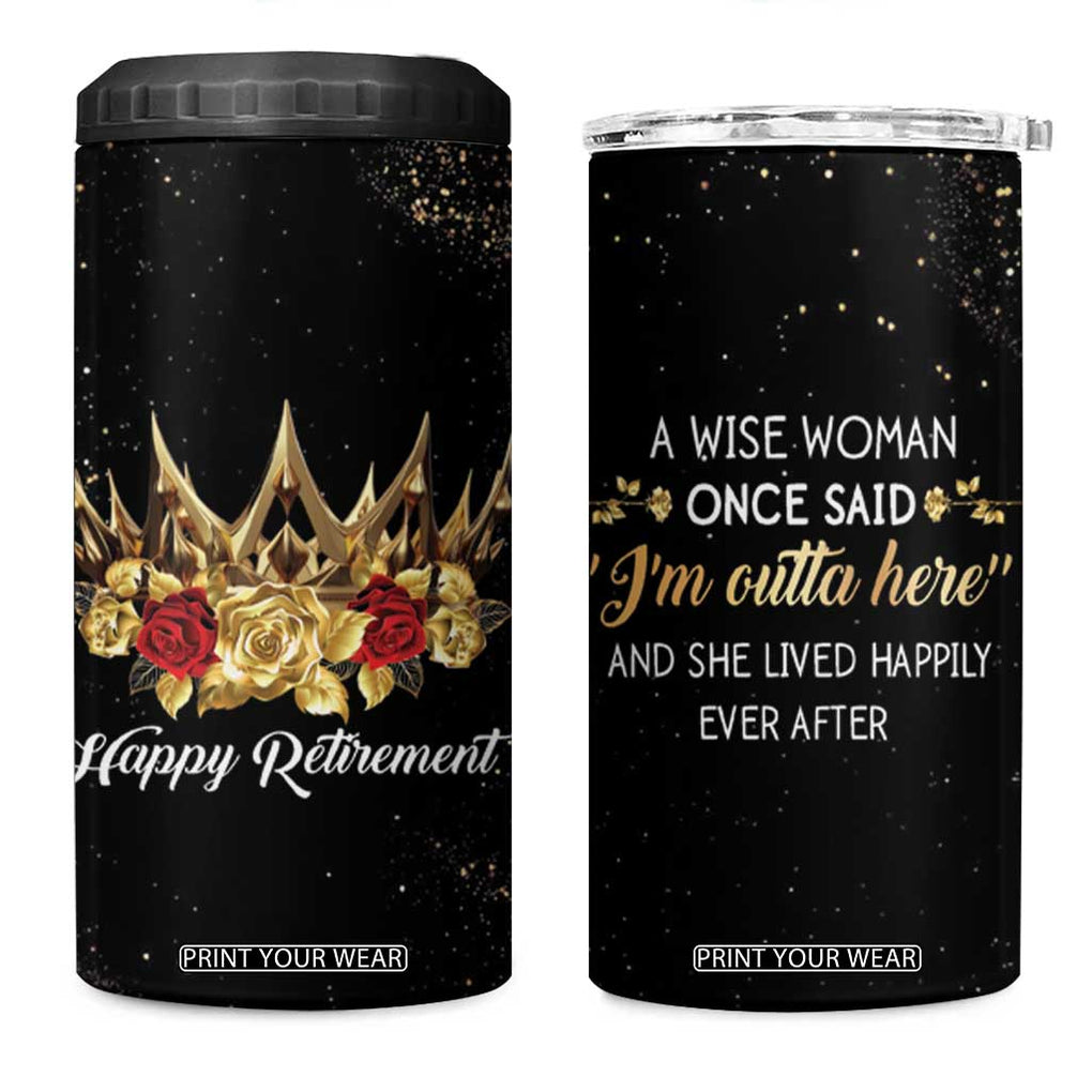 Funny Retirement 4 in 1 Can Cooler Tumbler A Wise Women Once Said I'm Outta Here And She Lived Happily Ever After TB09 One Size: 16 oz Black Print Your Wear