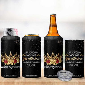 Funny Retirement 4 in 1 Can Cooler Tumbler A Wise Women Once Said I'm Outta Here And She Lived Happily Ever After TB09 Print Your Wear