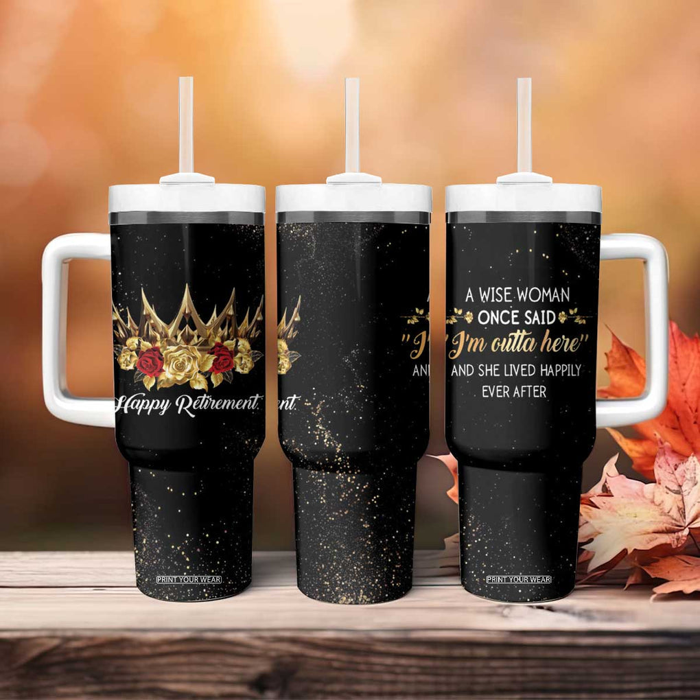Funny Retirement Tumbler With Handle A Wise Women Once Said I'm Outta Here And She Lived Happily Ever After TB09 Print Your Wear