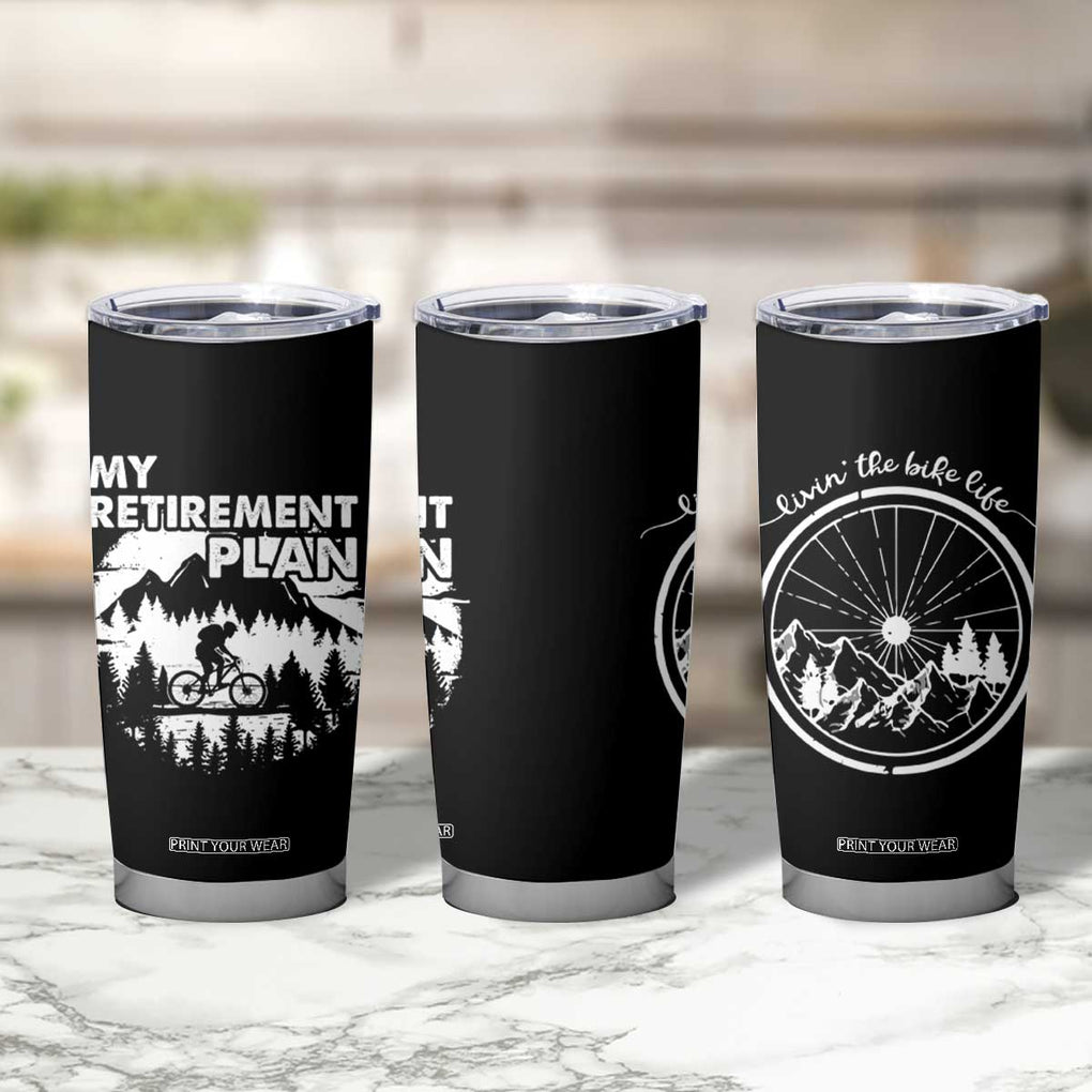 Retirement Gifts For Men Tumbler Cup My Retirement Plan Bicycle Biker Living The Bike Life TB09 Print Your Wear