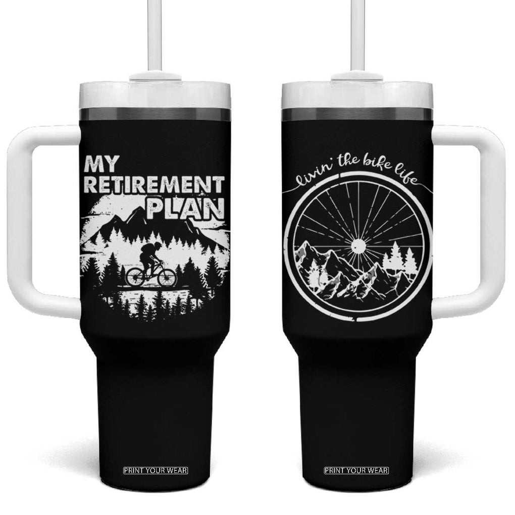 Retirement Gifts For Men Tumbler With Handle My Retirement Plan Bicycle Biker Living The Bike Life TB09 One Size: 40 oz Black Print Your Wear