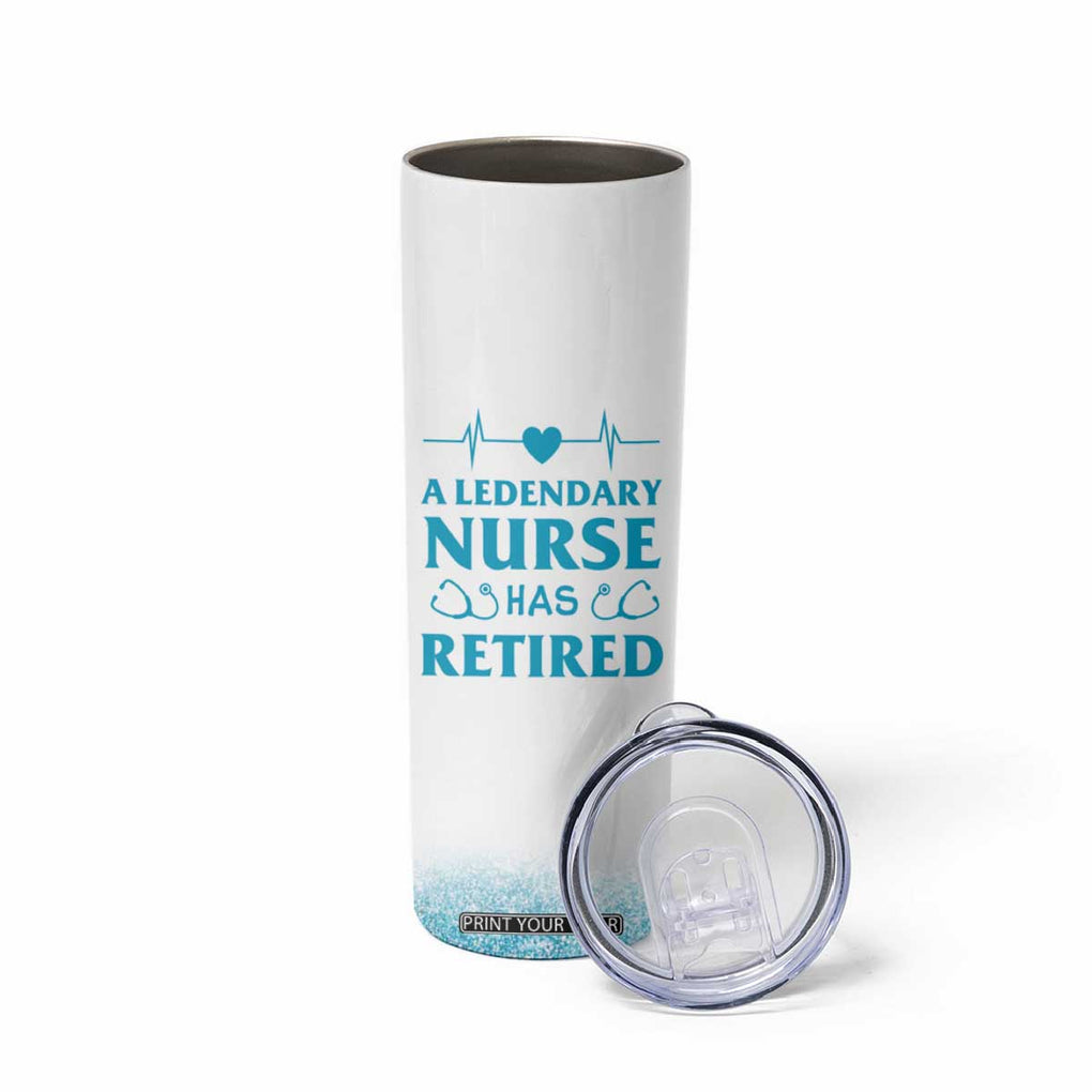 Retired Nurse Skinny Tumbler A Legendary Nurse Has Retired Officially Discharged 2024 TB09 Print Your Wear