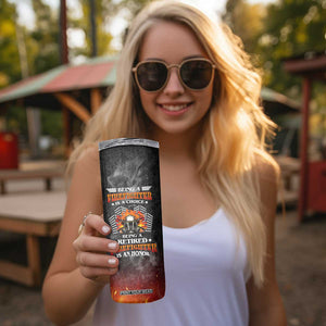 Retired Firefighter Skinny Tumbler Being A Retired Firefighter Is An Honor Retirement Gift TB09 Print Your Wear