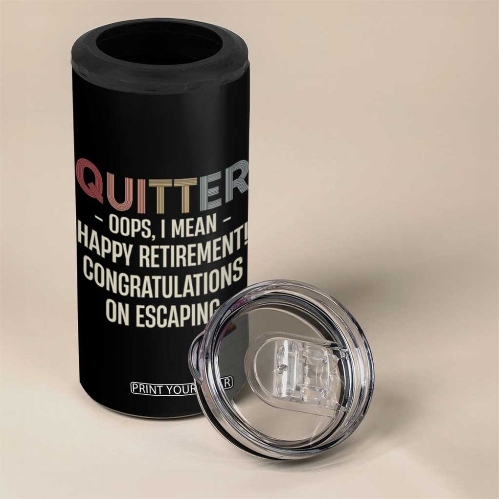 Funny Retirement Gifts 4 in 1 Can Cooler Tumbler Quitter I Mean Congratulations On Escaping TB09 Print Your Wear