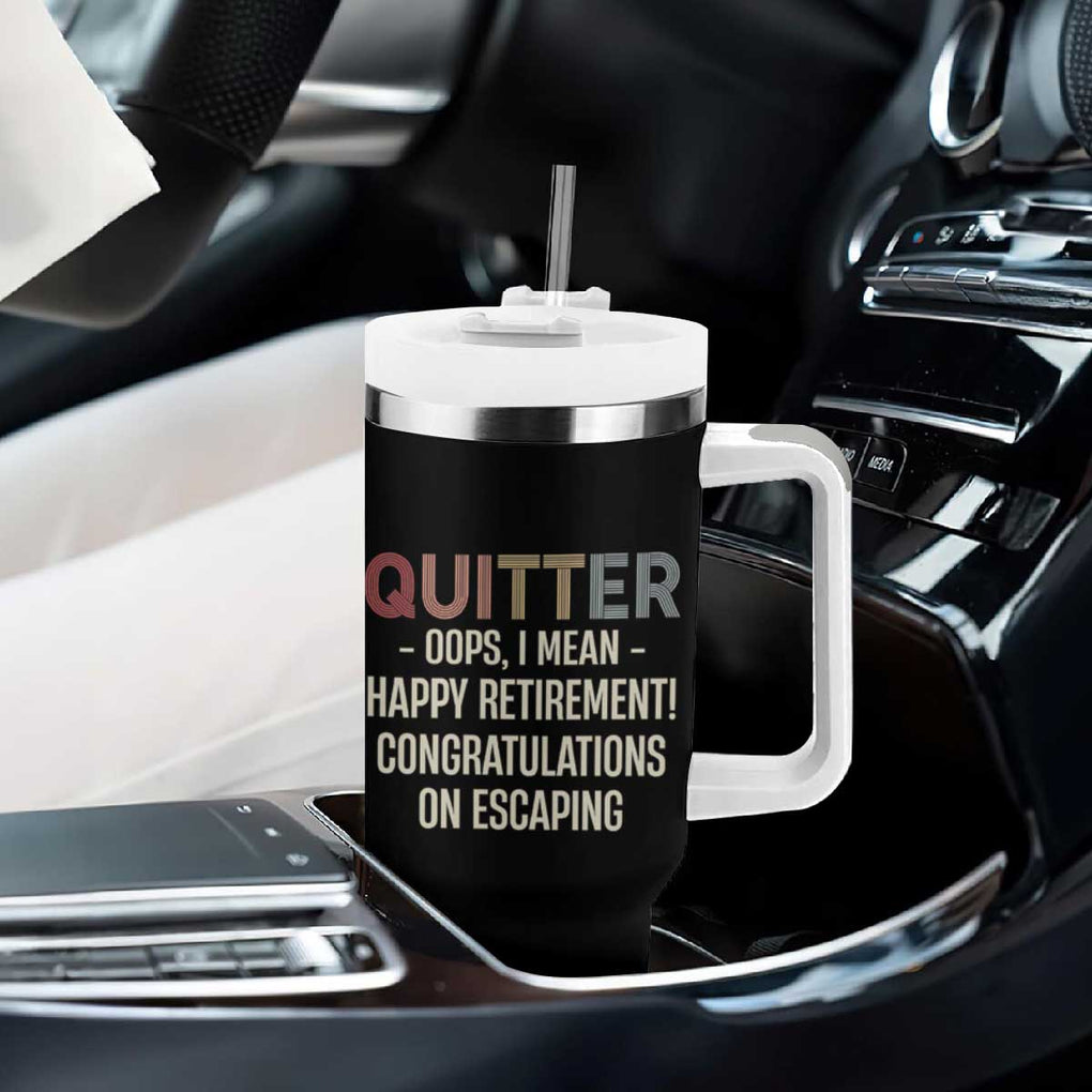 Funny Retirement Gifts Tumbler With Handle Quitter I Mean Congratulations On Escaping TB09 Print Your Wear