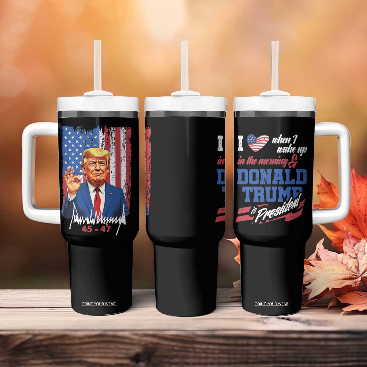 Trump Fan Tumbler With Handle I Love When I Wake Up in the Morning Donald Trump President TB09 Print Your Wear