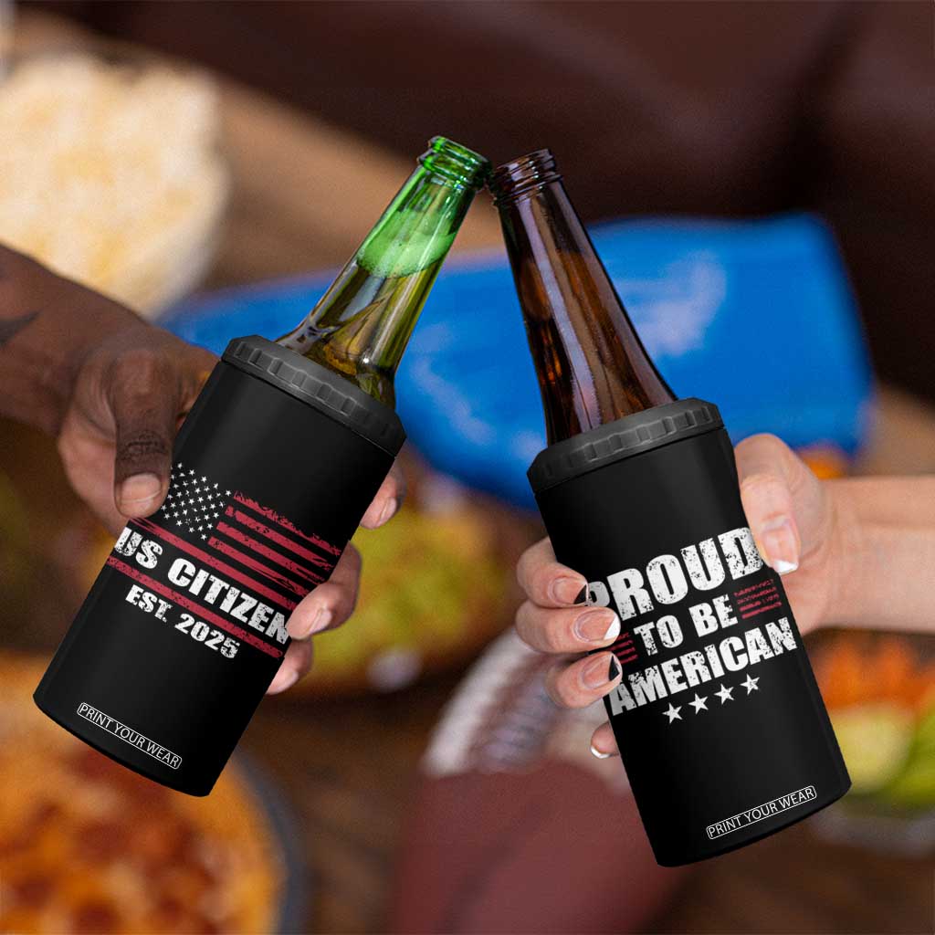 Proud To Be American 4 in 1 Can Cooler Tumbler US Citizen Est 2025 TB09 Print Your Wear