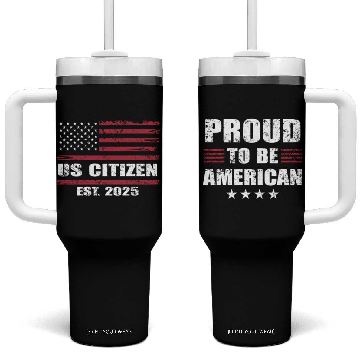 Proud To Be American Tumbler With Handle US Citizen Est 2025 TB09 One Size: 40 oz Black Print Your Wear