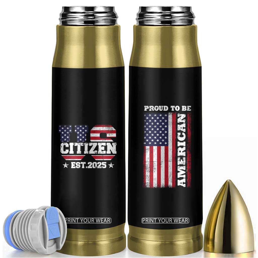 American Patriot Bullet Tumbler US Citizen Est 2025 Proud To Be American TB09 Black Print Your Wear