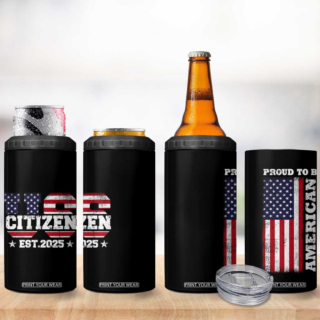 American Patriot 4 in 1 Can Cooler Tumbler US Citizen Est 2025 Proud To Be American TB09 Print Your Wear