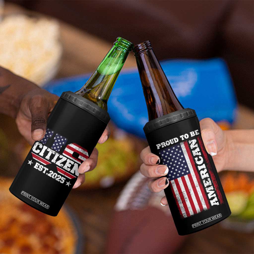 American Patriot 4 in 1 Can Cooler Tumbler US Citizen Est 2025 Proud To Be American TB09 Print Your Wear